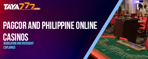 PAGCOR and Philippine Online Casinos: Regulation and Oversight Explained